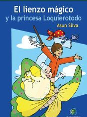 El lienzo mágico y la princesa Loquierotodo