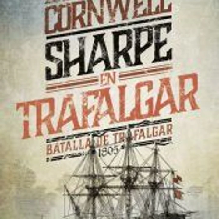 Sharpe en Trafalgar: Batalla de Trafalgar, 1805 1