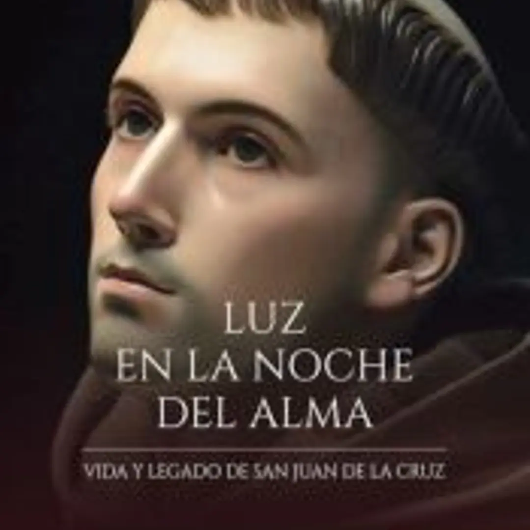 LUZ EN LA NOCHE DEL ALMA: VIDA Y LEGADO DE SAN JUAN DE LA CRUZ 1
