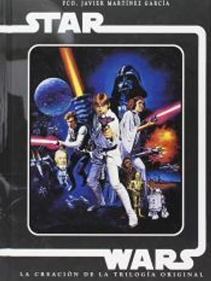 Stars Wars. La creación de la trilogía original