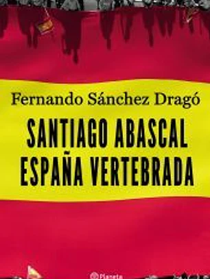 Santiago Abascal. España vertebrada