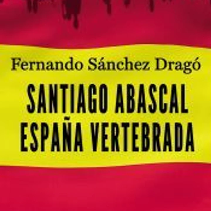 Santiago Abascal. España vertebrada 1