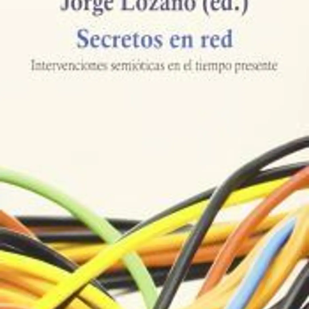 Secretos en red: intervenciones semióticas en el tiempo presente 1