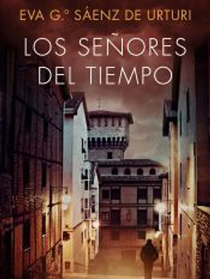 Los señores del tiempo. Trilogía de La Ciudad Blanca 3
