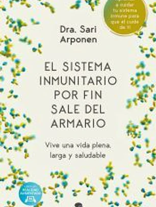 El sistema inmunitario por fin sale del armario: Vive una vida plena, larga y saludable