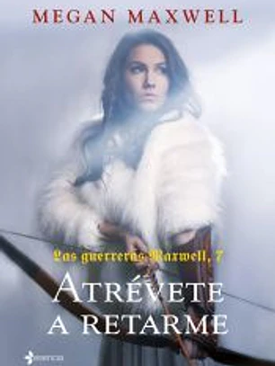 Las guerreras Maxwell, 7. Atrévete a retarme