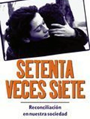 Setenta Veces Siete: Reconciliacin?en Nuestra?sociedad