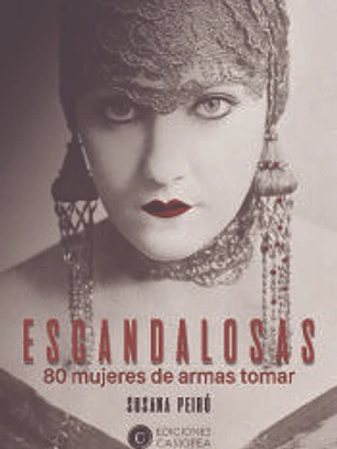 ESCANDALOSAS: 80 MUJERES DE ARMAS TOMAR