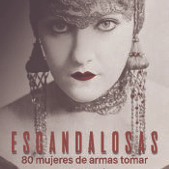 ESCANDALOSAS: 80 MUJERES DE ARMAS TOMAR 1