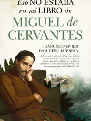 Eso no estaba en mi libro de Miguel de Cervantes