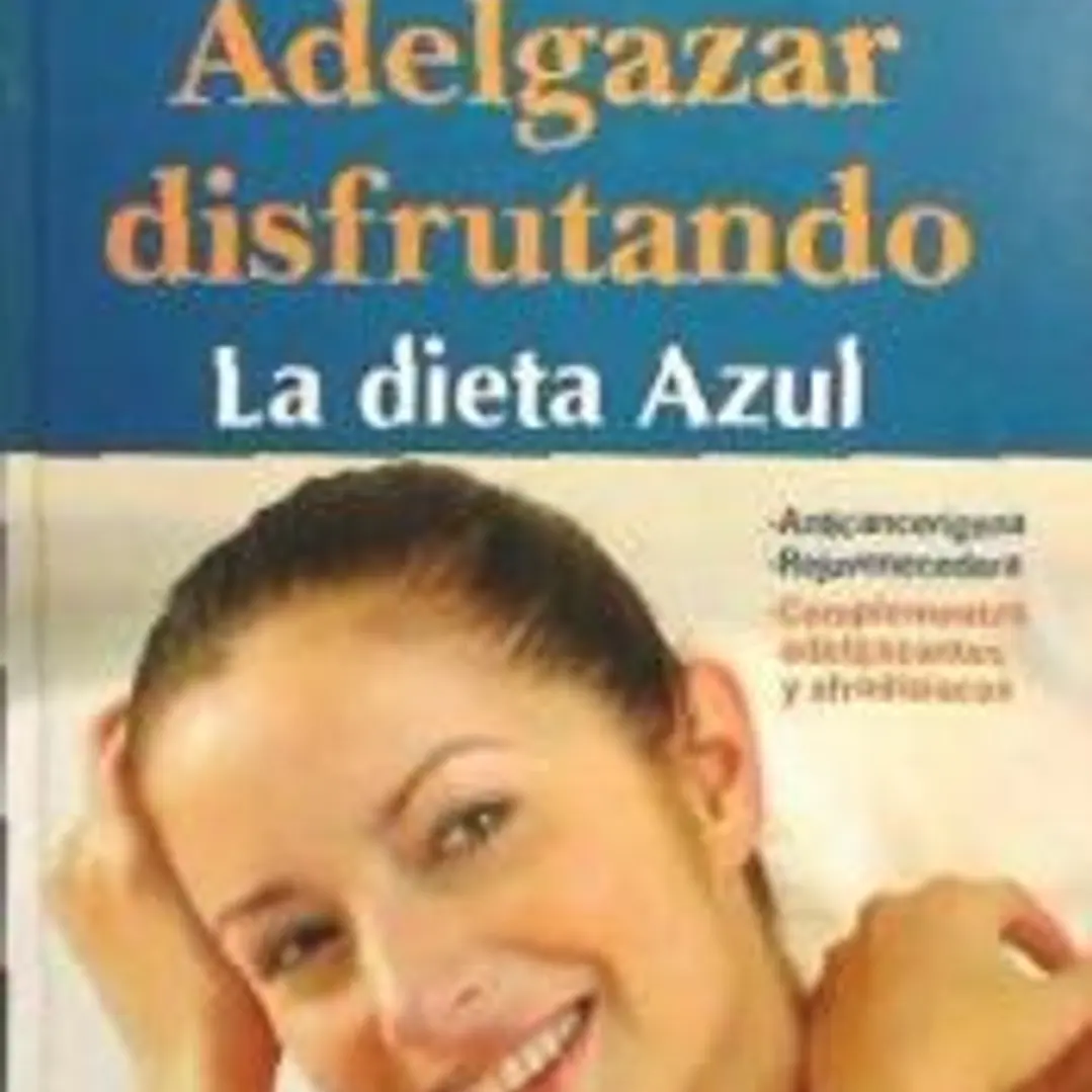 Adelgazar disfrutando : la dieta azul 1