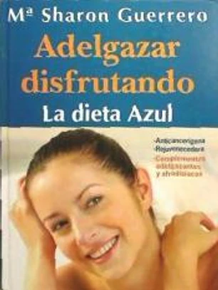 Adelgazar disfrutando : la dieta azul