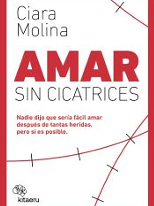 Amar sin cicatrices