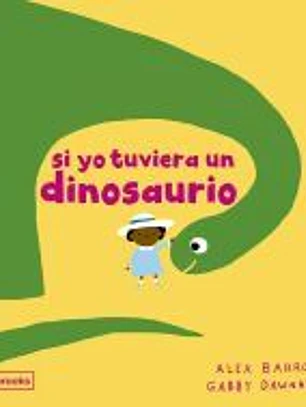 Si yo tuviera un dinosaurio