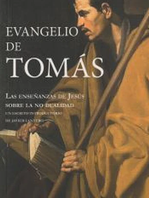 EL EVANGELIO DE TOMAS: LAS ENSEÑANZAS DE JESUS SOBRE LA NO DUALIDAD