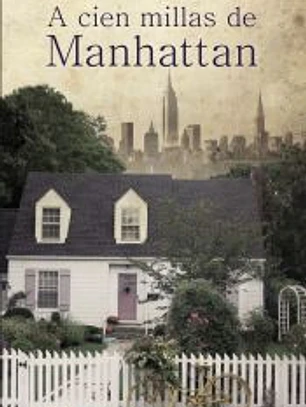 A CIEN MILLAS DE MANHATTAN.(9788483652091) 