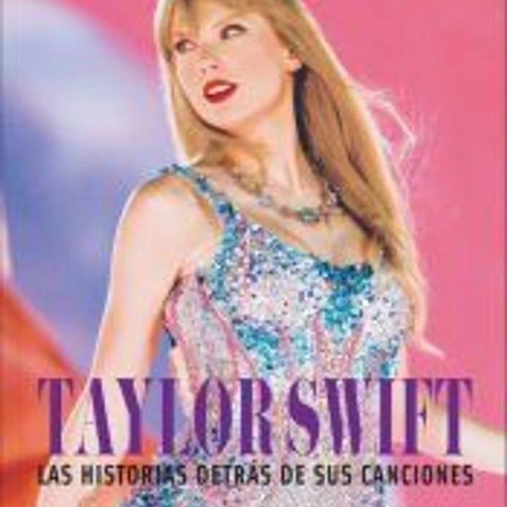 Taylor Swift. Historia destrás de sus canciones 1