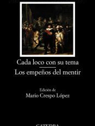 Cada loco con su tema; Los empeños del mentir