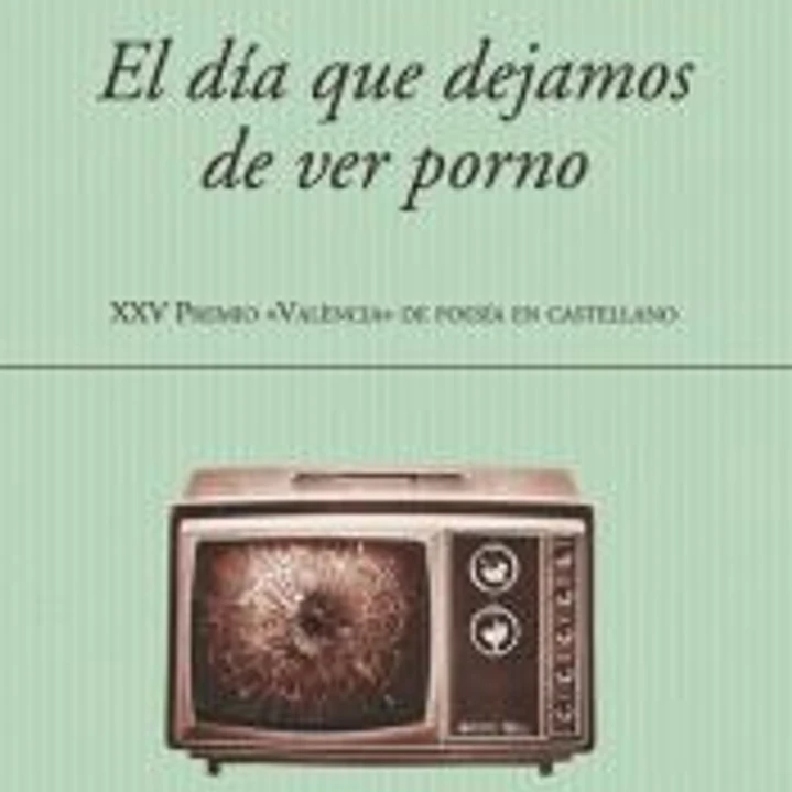 EL DÍA QUE DEJAMOS DE VER PORNO 1