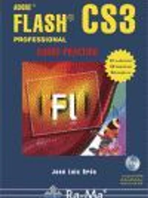 ADOBE FLASH CS3 PROFESSIONAL. CURSO PRÁCTICO. INCLUYE CD-ROM