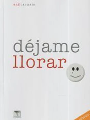 D?jame llorar