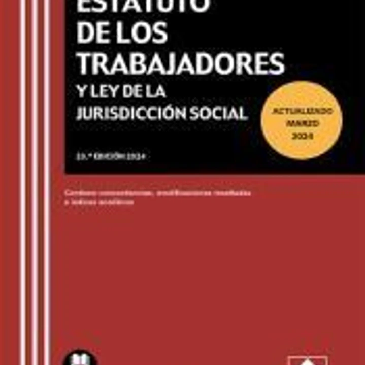 Estatuto de los Trabajadores y Ley de Jurisdicción Social: Contiene concordancias, modificaciones resaltadas e índices analíticos 1
