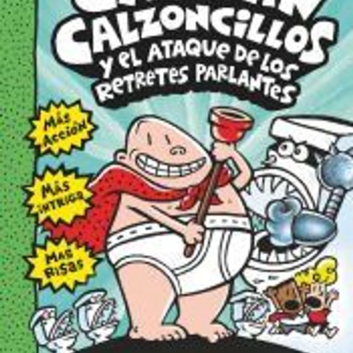 EL CAPITÁN CALZONCILLOS Y EL ATAQUE RETRETES PARLANTES 1