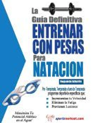 La Guia Definitiva - Entrenar Con Pesas Para Natacion