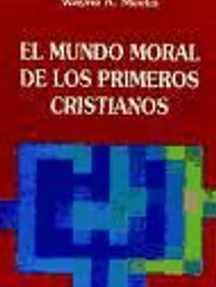 EL MUNDO MORAL DE LOS PRIMEROS CRISTIANOS