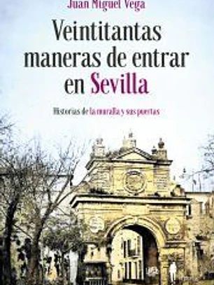 Veintitantas maneras de entrar en Sevilla