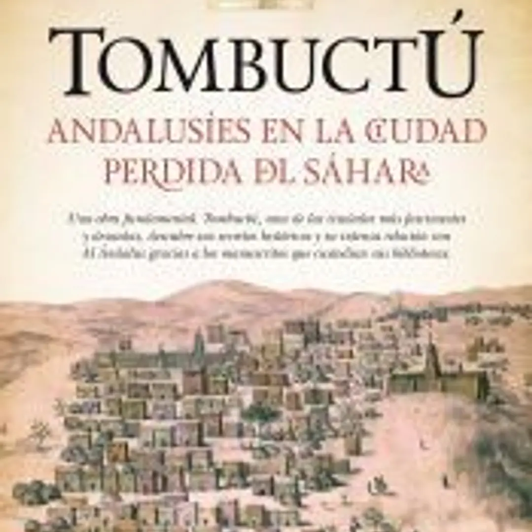 Tombuctú: andalusíes en la ciudad perdida del Sáhara 1