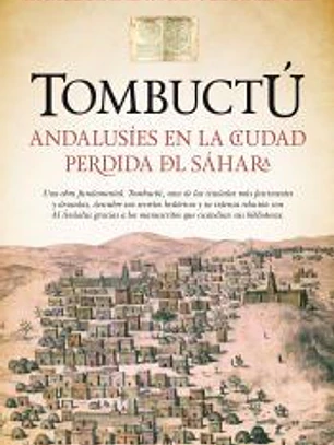 Tombuctú: andalusíes en la ciudad perdida del Sáhara
