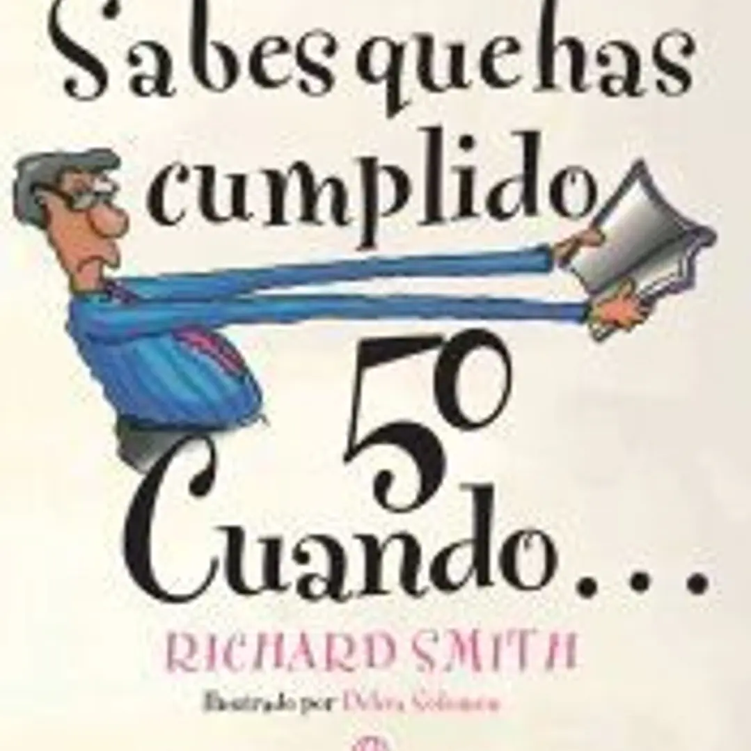 Sabes que has cumplido 50 cuando… 1