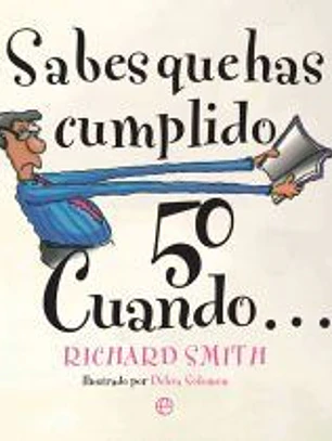 Sabes que has cumplido 50 cuando…