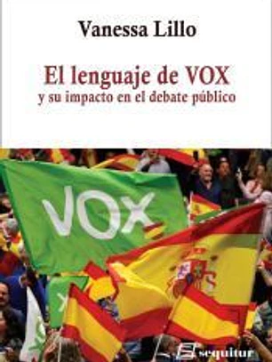 El lenguaje de VOX: y su impacto en el debate público