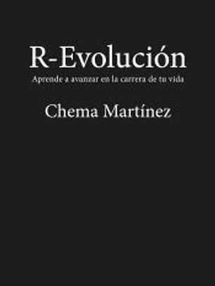 R-evolución. Aprende a avanzar en la carrera de tu vida