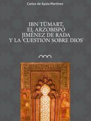Ibn Tumart. El arzobispo Jimenez de Rada y la cuestión sobre Dios