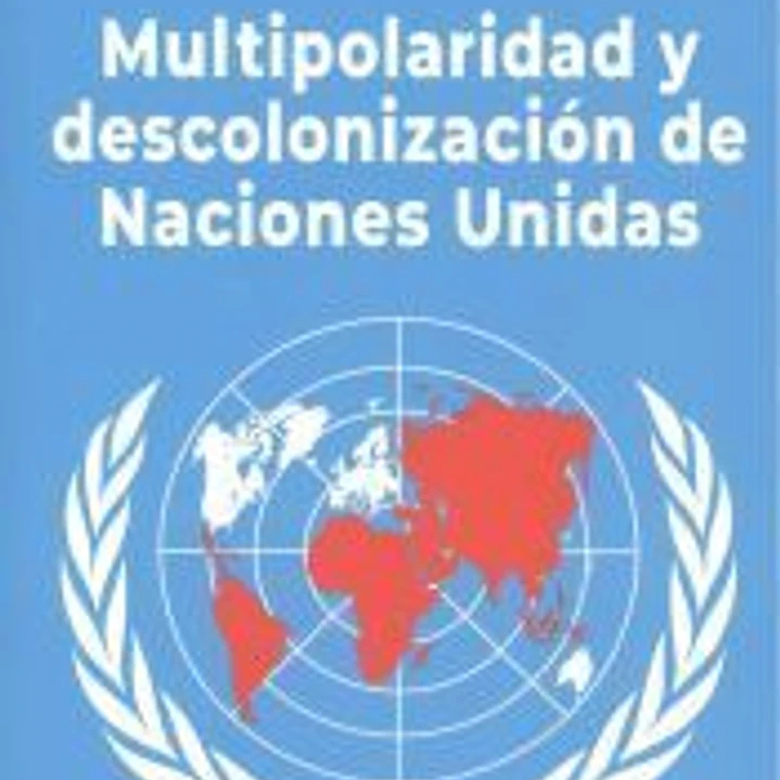 Multipolaridad y descolonización de las Naciones Unidas 1