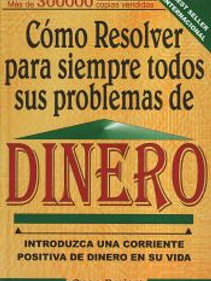 CÓMO RESOLVER PARA SIEMPRE TODOS SUS PROBLEMAS DE DINERO