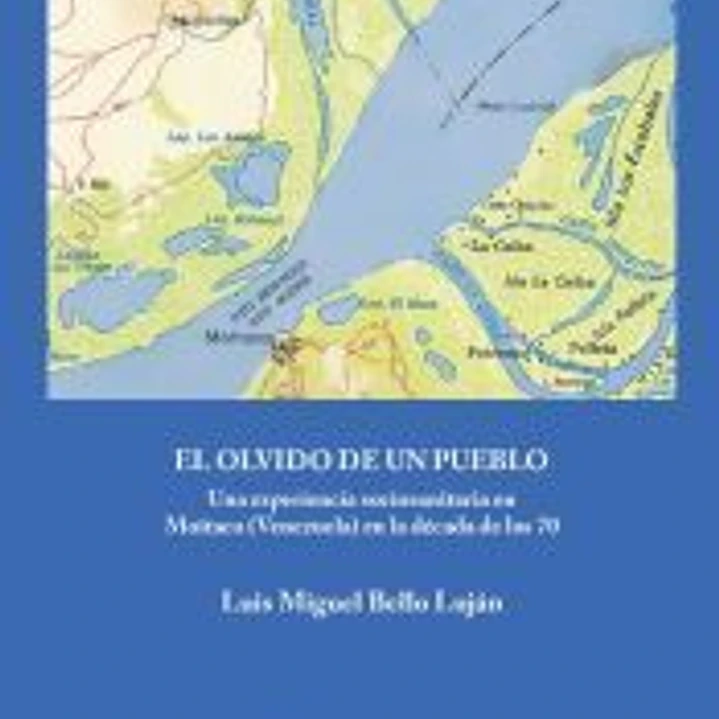 El olvido de un pueblo: Una experiencia sociosanitaria en Moitaco (Venezuela) en la década de los 70 1