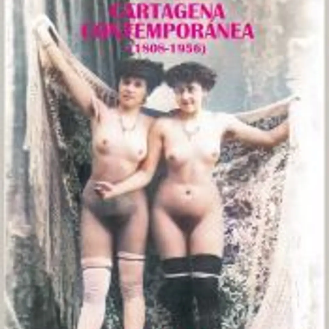 LA PROSTITUCIÓN EN LA CARTAGENA CONTEMPORÁNEA (1808-1956) 1