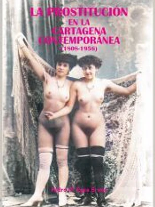 LA PROSTITUCIÓN EN LA CARTAGENA CONTEMPORÁNEA (1808-1956)