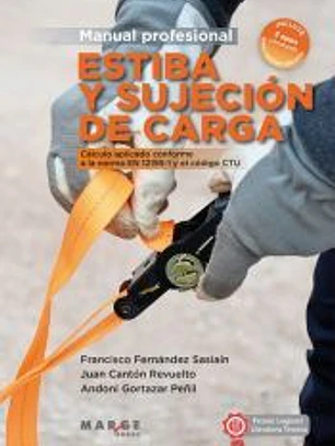Estiba y sujeción de carga. Manual profesional: Cálculo aplicado conforme a la norma EN 12195-1 y el código CTU