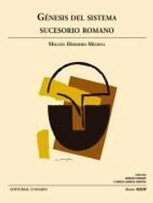 Génesis del sistema sucesorio Romano