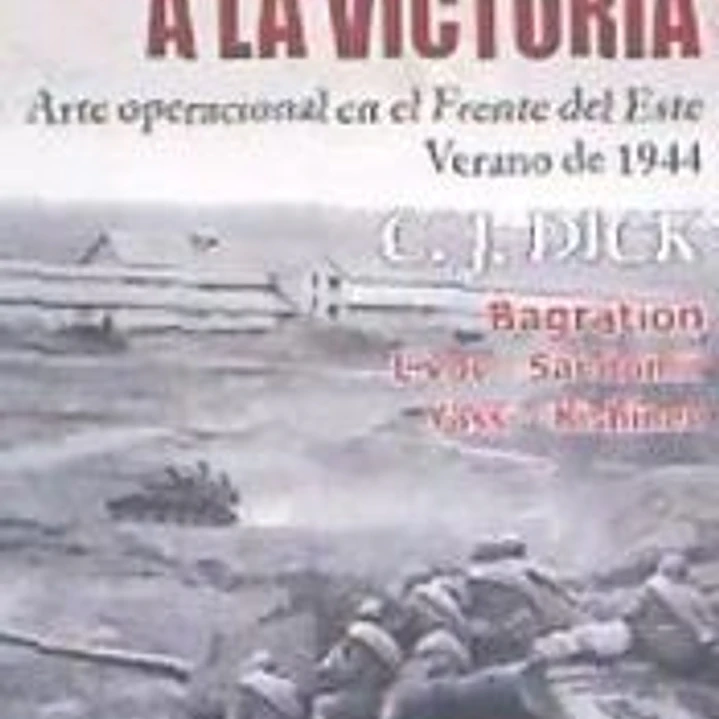 De la derrota a la victoria: Arte operacional en el Frente del Este, verano de 1944 1