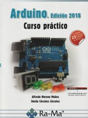 ARDUINO. EDICIÓN 2018 CURSO PRÁCTICO