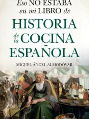 Eso no estaba en mi libro de historia de la cocina española