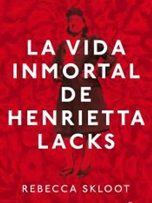 La vida inmortal de Henrietta Lacks