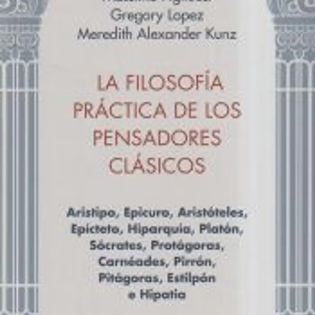 Filosofía práctica de los pensadores clásicos, La 1