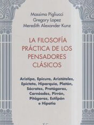 Filosofía práctica de los pensadores clásicos, La